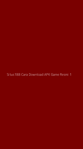 Tampilan Antarmuka Aplikasi Situs188 Cara Download Apk Game Resmi - 1