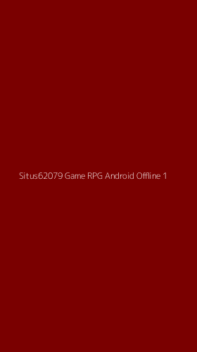 Tampilan Antarmuka Aplikasi Situs62079 Game Rpg Android Offline - 1