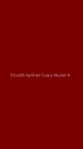 Tampilan Antarmuka Aplikasi Situs66 Aplikasi Cuaca Akurat - 4