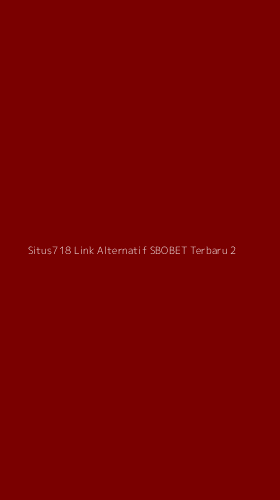 Tampilan Antarmuka Aplikasi Situs718 Link Alternatif Sbobet Terbaru - 2