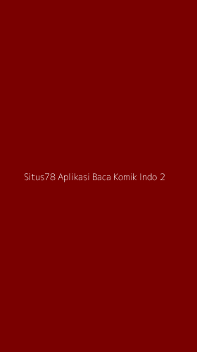 Tampilan Antarmuka Aplikasi Situs78 Aplikasi Baca Komik Indo - 2