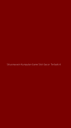 Tampilan Antarmuka Aplikasi Situsmaxwin Kumpulan Game Slot Gacor Terbaik - 4