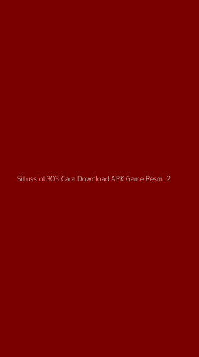 Tampilan Antarmuka Aplikasi Situsslot303 Cara Download Apk Game Resmi - 2