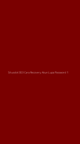 Tampilan Antarmuka Aplikasi Situsslot303 Cara Recovery Akun Lupa Password - 1