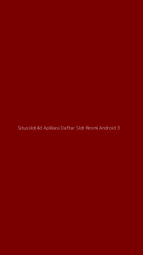 Tampilan Antarmuka Aplikasi Situsslot4d Aplikasi Daftar Slot Resmi Android - 3