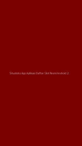 Tampilan Antarmuka Aplikasi Situstoto App Aplikasi Daftar Slot Resmi Android - 2