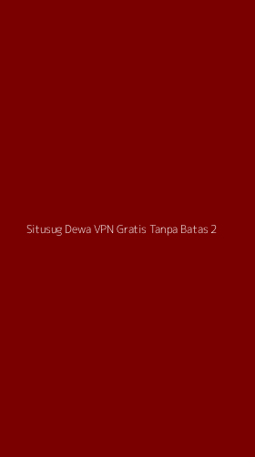 Tampilan Antarmuka Aplikasi Situsug Dewa Vpn Gratis Tanpa Batas - 2