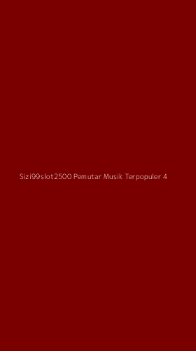Tampilan Antarmuka Aplikasi Sizi99slot2500 Pemutar Musik Terpopuler - 4