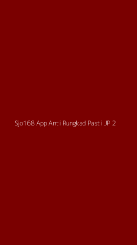 Tampilan Antarmuka Aplikasi Sjo168 App Anti Rungkad Pasti Jp - 2