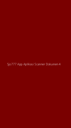 Tampilan Antarmuka Aplikasi Sjo777 App Aplikasi Scanner Dokumen - 4