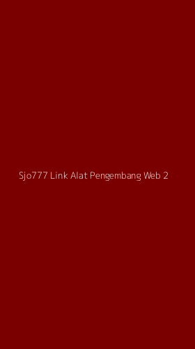 Tampilan Antarmuka Aplikasi Sjo777 Link Alat Pengembang Web - 2