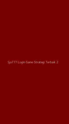 Tampilan Antarmuka Aplikasi Sjo777 Login Game Strategi Terbaik - 2