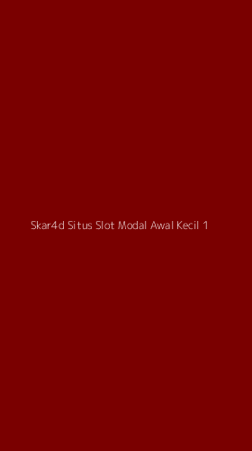 Tampilan Antarmuka Aplikasi Skar4d Situs Slot Modal Awal Kecil - 1