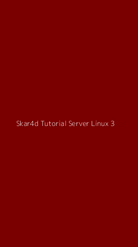 Tampilan Antarmuka Aplikasi Skar4d Tutorial Server Linux - 3
