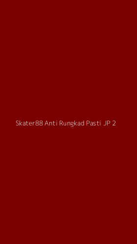 Tampilan Antarmuka Aplikasi Skater88 Anti Rungkad Pasti Jp - 2