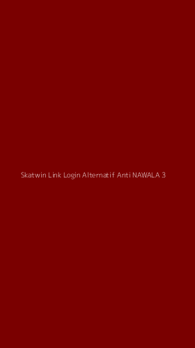 Tampilan Antarmuka Aplikasi Skatwin Link Login Alternatif Anti Nawala - 3