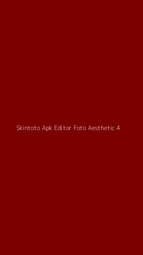 Tampilan Antarmuka Aplikasi Skintoto Apk Editor Foto Aesthetic - 4