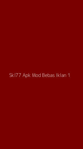 Tampilan Antarmuka Aplikasi Skl77 Apk Mod Bebas Iklan - 1