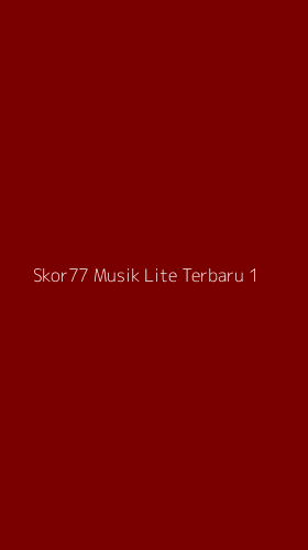 Tampilan Antarmuka Aplikasi Skor77 Musik Lite Terbaru - 1