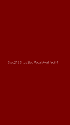 Tampilan Antarmuka Aplikasi Skot212 Situs Slot Modal Awal Kecil - 4