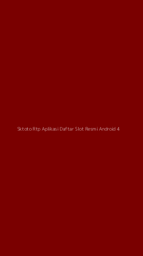 Tampilan Antarmuka Aplikasi Sktoto Rtp Aplikasi Daftar Slot Resmi Android - 4