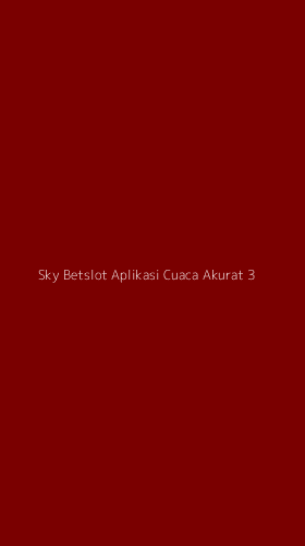 Tampilan Antarmuka Aplikasi Sky Betslot Aplikasi Cuaca Akurat - 3