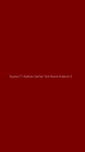 Tampilan Antarmuka Aplikasi Skymax77 Aplikasi Daftar Slot Resmi Android - 3