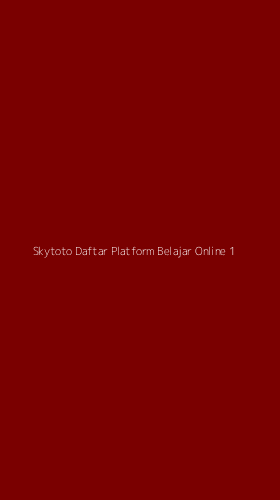Tampilan Antarmuka Aplikasi Skytoto Daftar Platform Belajar Online - 1