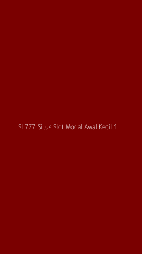 Tampilan Antarmuka Aplikasi Sl 777 Situs Slot Modal Awal Kecil - 1