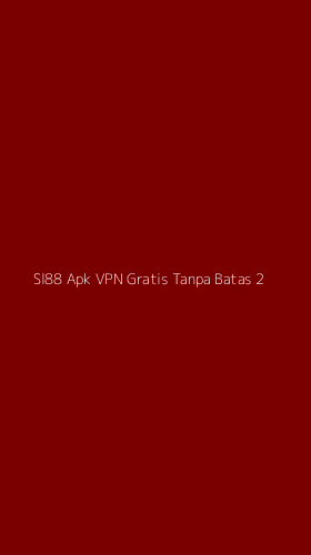 Tampilan Antarmuka Aplikasi Sl88 Apk Vpn Gratis Tanpa Batas - 2