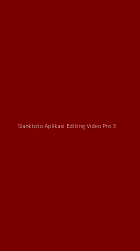 Tampilan Antarmuka Aplikasi Slanktoto Aplikasi Editing Video Pro - 3