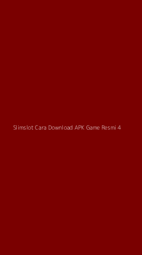 Tampilan Antarmuka Aplikasi Slimslot Cara Download Apk Game Resmi - 4