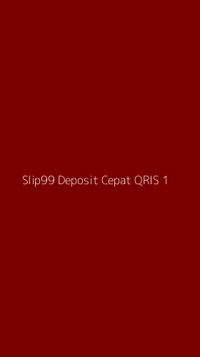 Tampilan Antarmuka Aplikasi Slip99 Deposit Cepat Qris - 1