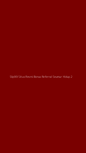 Tampilan Antarmuka Aplikasi Slip99 Situs Resmi Bonus Referral Seumur Hidup - 2