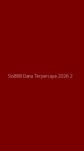 Tampilan Antarmuka Aplikasi Slo888 Dana Terpercaya 2026 - 2
