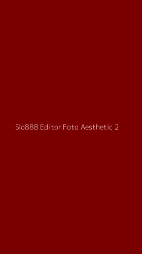 Tampilan Antarmuka Aplikasi Slo888 Editor Foto Aesthetic - 2