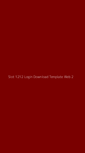 Tampilan Antarmuka Aplikasi Slot 1212 Login Download Template Web - 2