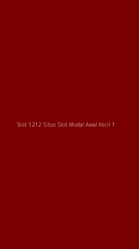 Tampilan Antarmuka Aplikasi Slot 1212 Situs Slot Modal Awal Kecil - 1