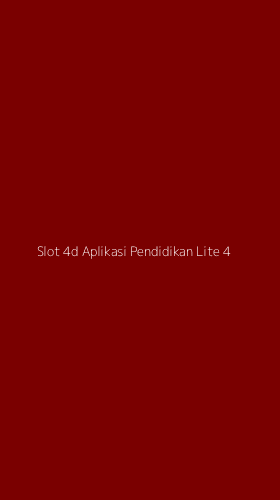 Tampilan Antarmuka Aplikasi Slot 4d Aplikasi Pendidikan Lite - 4