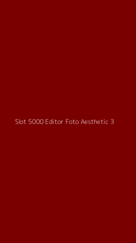 Tampilan Antarmuka Aplikasi Slot 5000 Editor Foto Aesthetic - 3