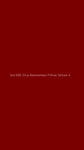 Tampilan Antarmuka Aplikasi Slot 666 Situs Rekomendasi Pilihan Terbaik - 4