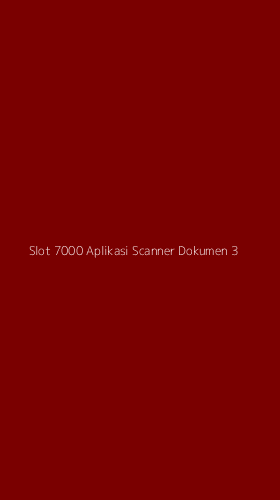 Tampilan Antarmuka Aplikasi Slot 7000 Aplikasi Scanner Dokumen - 3