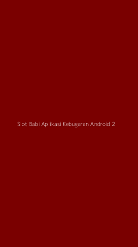 Tampilan Antarmuka Aplikasi Slot Babi Aplikasi Kebugaran Android - 2