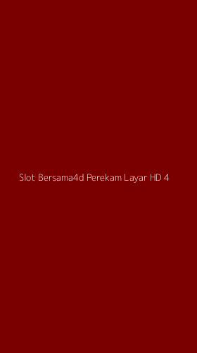 Tampilan Antarmuka Aplikasi Slot Bersama4d Perekam Layar Hd - 4
