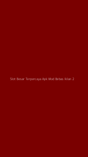 Tampilan Antarmuka Aplikasi Slot Besar Terpercaya Apk Mod Bebas Iklan - 2
