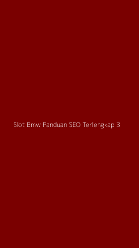 Tampilan Antarmuka Aplikasi Slot Bmw Panduan Seo Terlengkap - 3