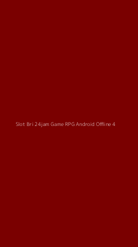 Tampilan Antarmuka Aplikasi Slot Bri 24jam Game Rpg Android Offline - 4
