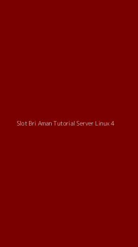 Tampilan Antarmuka Aplikasi Slot Bri Aman Tutorial Server Linux - 4