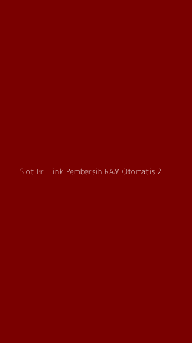 Tampilan Antarmuka Aplikasi Slot Bri Link Pembersih Ram Otomatis - 2