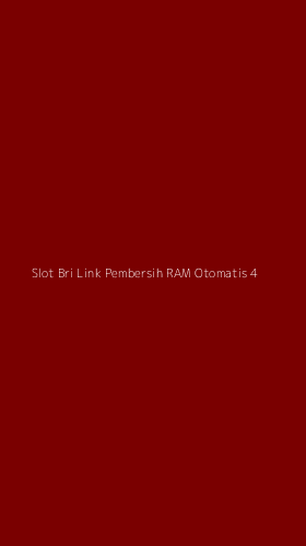 Tampilan Antarmuka Aplikasi Slot Bri Link Pembersih Ram Otomatis - 4
